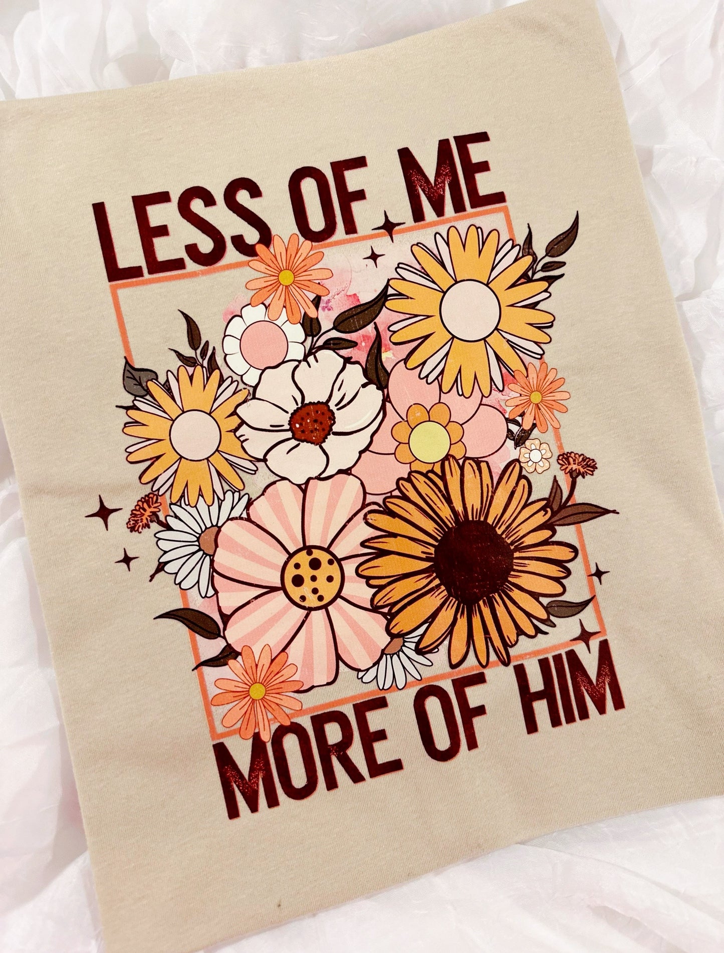 Less of Me More of Him Shirt