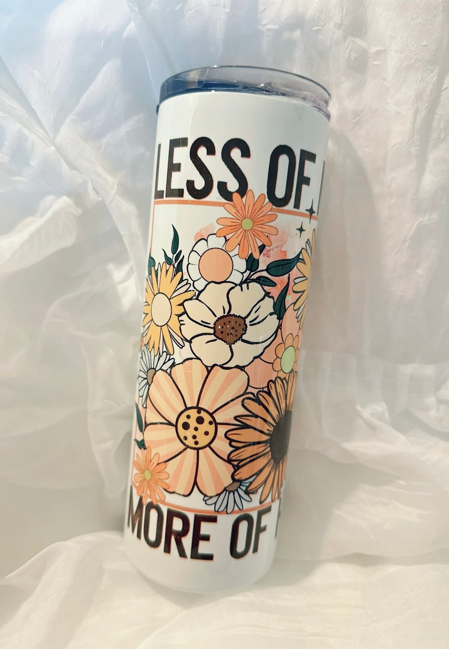 Less of Me More of Him Tumbler