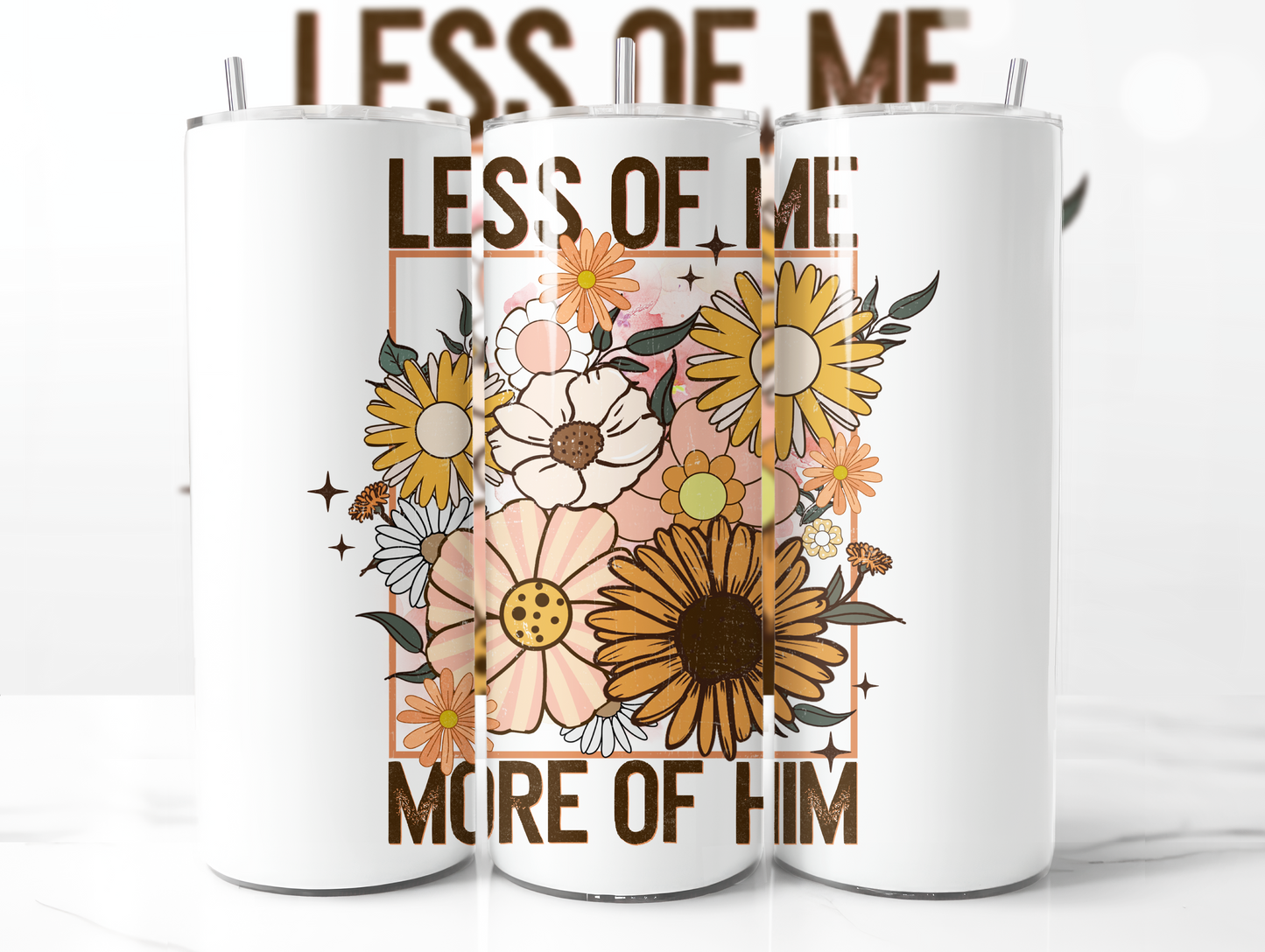 Less of Me More of Him Tumbler