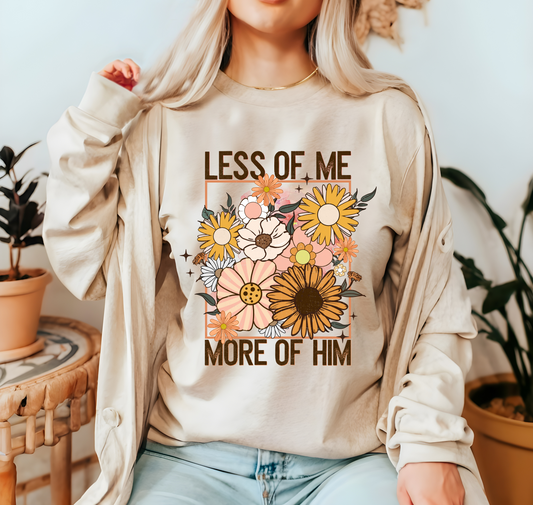 Less of Me More of Him Shirt