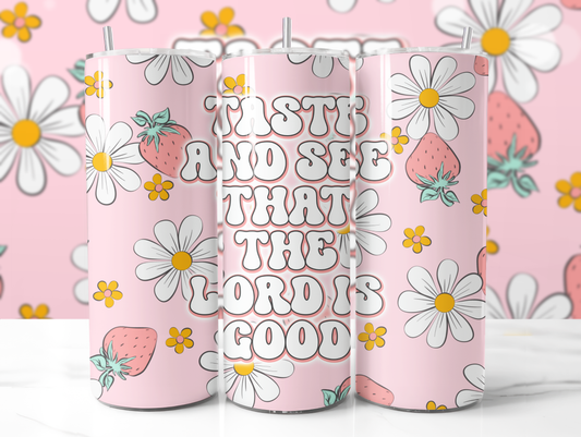 Taste And See That The Lord Is Good Tumbler
