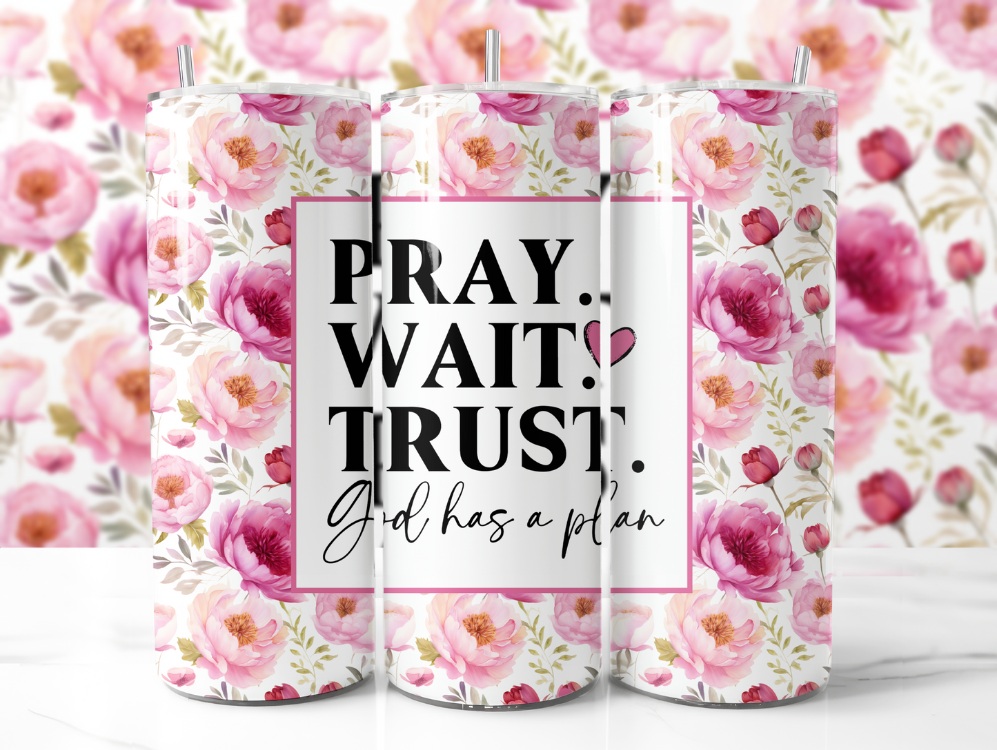 Pray Wait Trust Tumbler