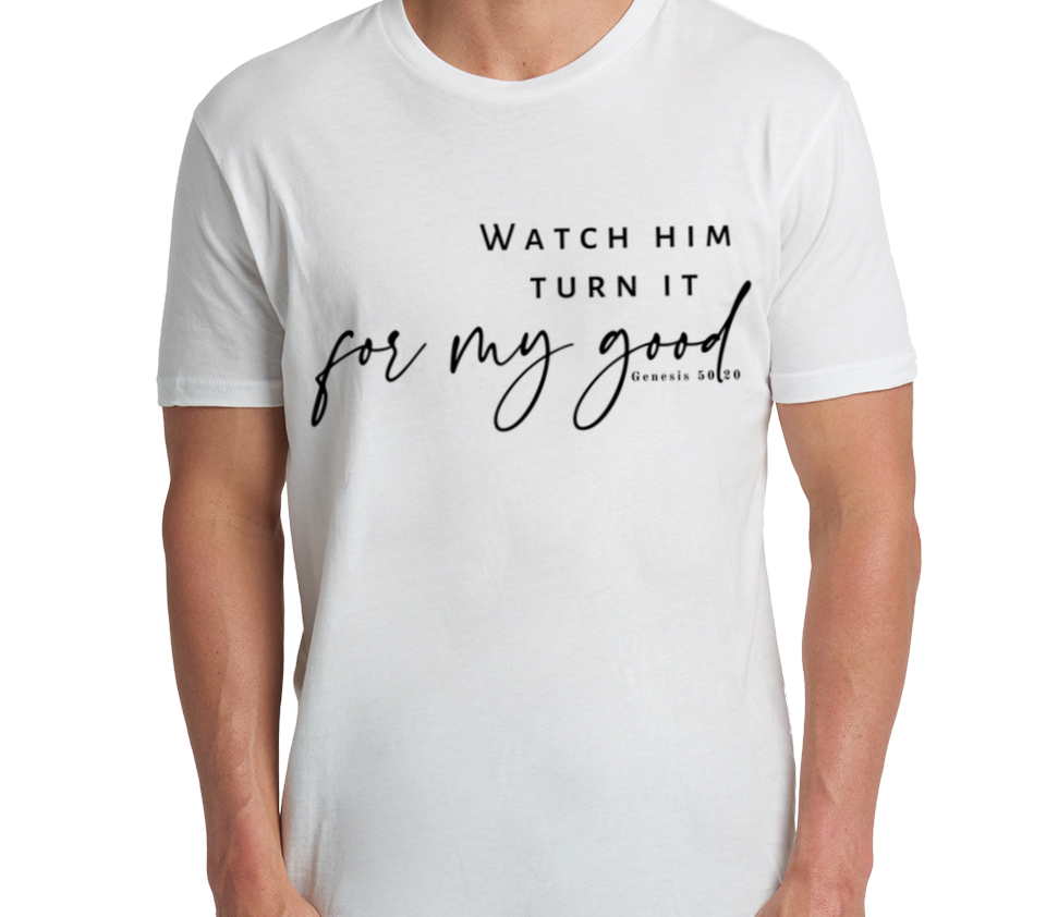 Watch Him Turn It For My Good Shirt