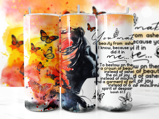 Beauty From Ashes Tumbler