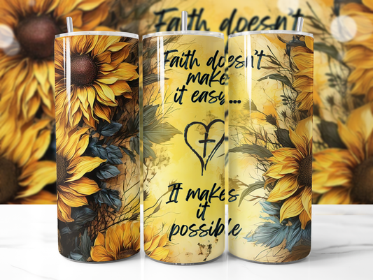 Faith Makes It Possible Tumbler