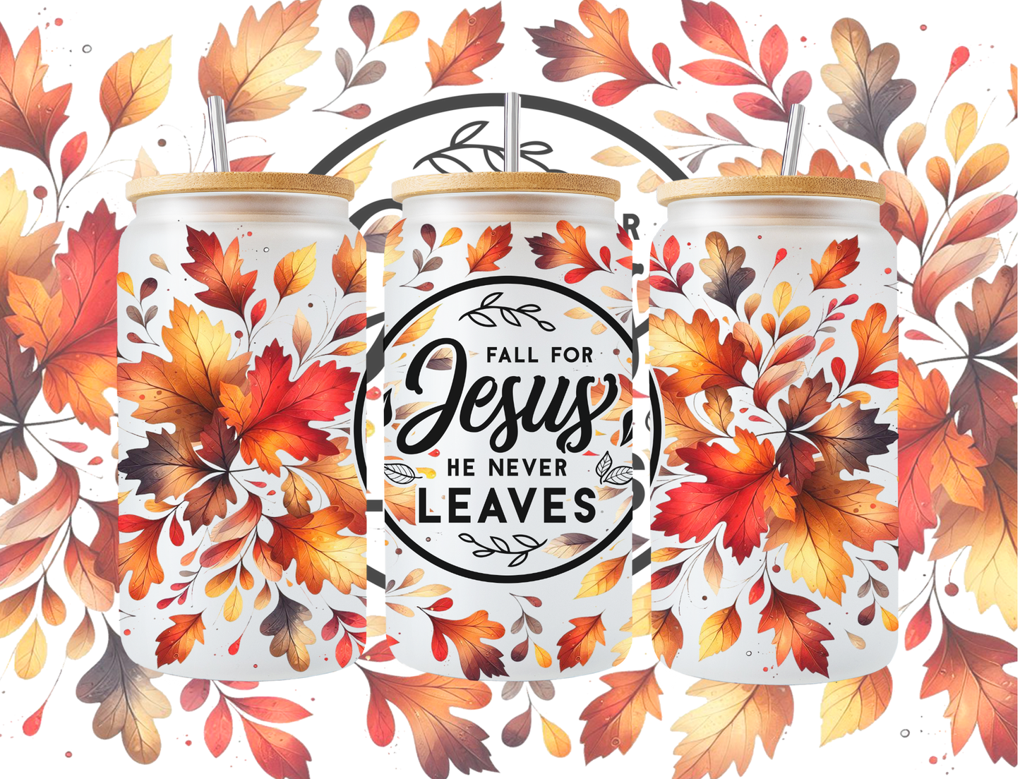 Fall For Jesus He Never Leaves Glass Cup