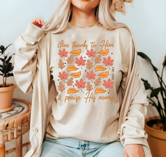 Give Thanks To Him Shirt