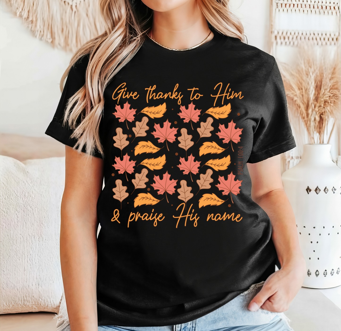 Give Thanks To Him Shirt