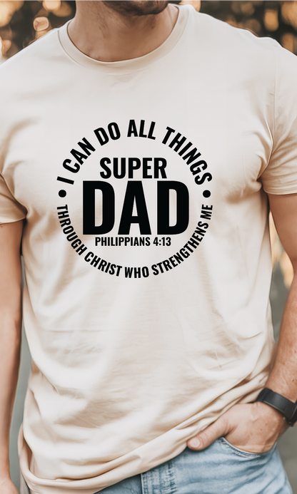 I Can Do All Things Super Dad Shirt